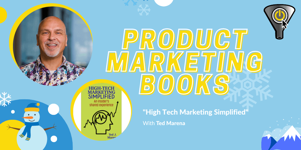 High Tech Marketing Simplified, Ted Marena