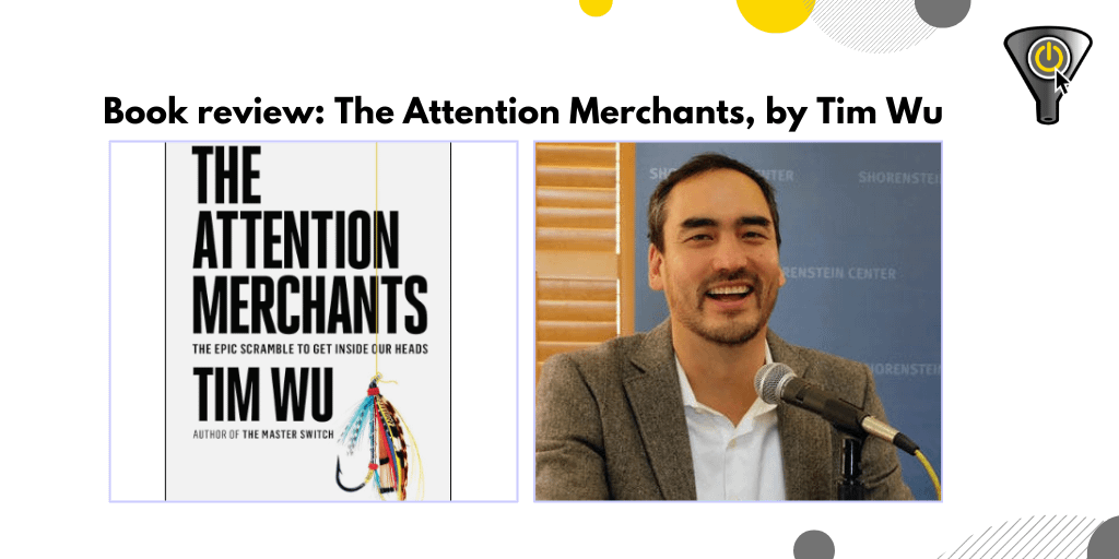 The Attention Merchants by Tim Wu