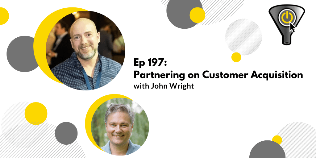 John Wright Partnering on Customer Acquisition